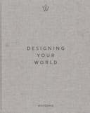 Designing your World